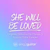 Sing2Guitar - She Will Be Loved (Originally Performed by Maroon 5) [Acoustic Guitar Karaoke] - Single